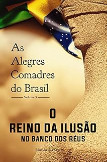 Livro As alegres comadres do brasil - vol. 3 - o reino da ilusão no banco dos réus