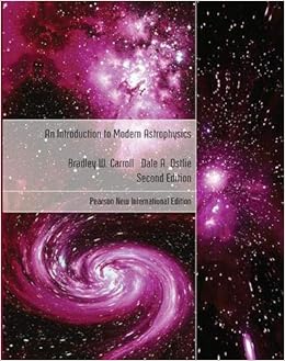 Introduction To Modern Astrophysics An Pearson New International Edition Co Uk Carroll Bradley Ostlie Dale 9781292022932 Books Introduction To Modern Astrophysics An Pearson New International Edition Co Uk Carroll Bradley Ostlie Dale 9781292022932 Books