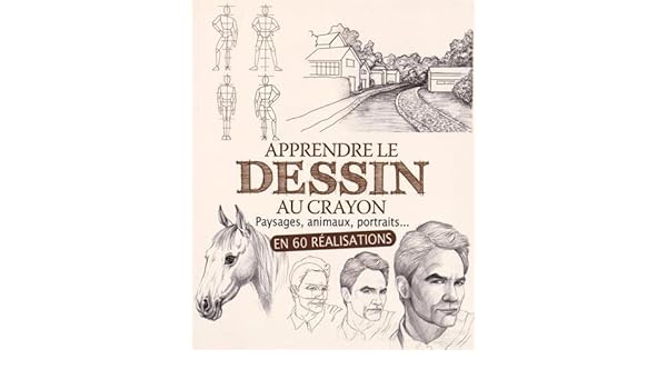 Apprendre Le Dessin Au Crayon Paysages Animaux Portraits