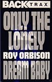 Roy Orbison Album: «Only The Lonely / Dream Baby» (Front side)