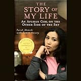 Front cover for the book The Story of My Life: An Afghan Girl on the Other Side of the Sky by Farah Ahmedi