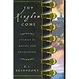 Thy Kingdom Come: Studies in Daniel and Revelation