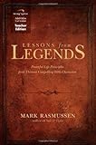 Lessons from Legends: Powerful Life Principles from Thirteen Compelling Bible Characters