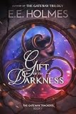 Gift of the Darkness (The Gateway Trackers Book 7) by E.E. Holmes