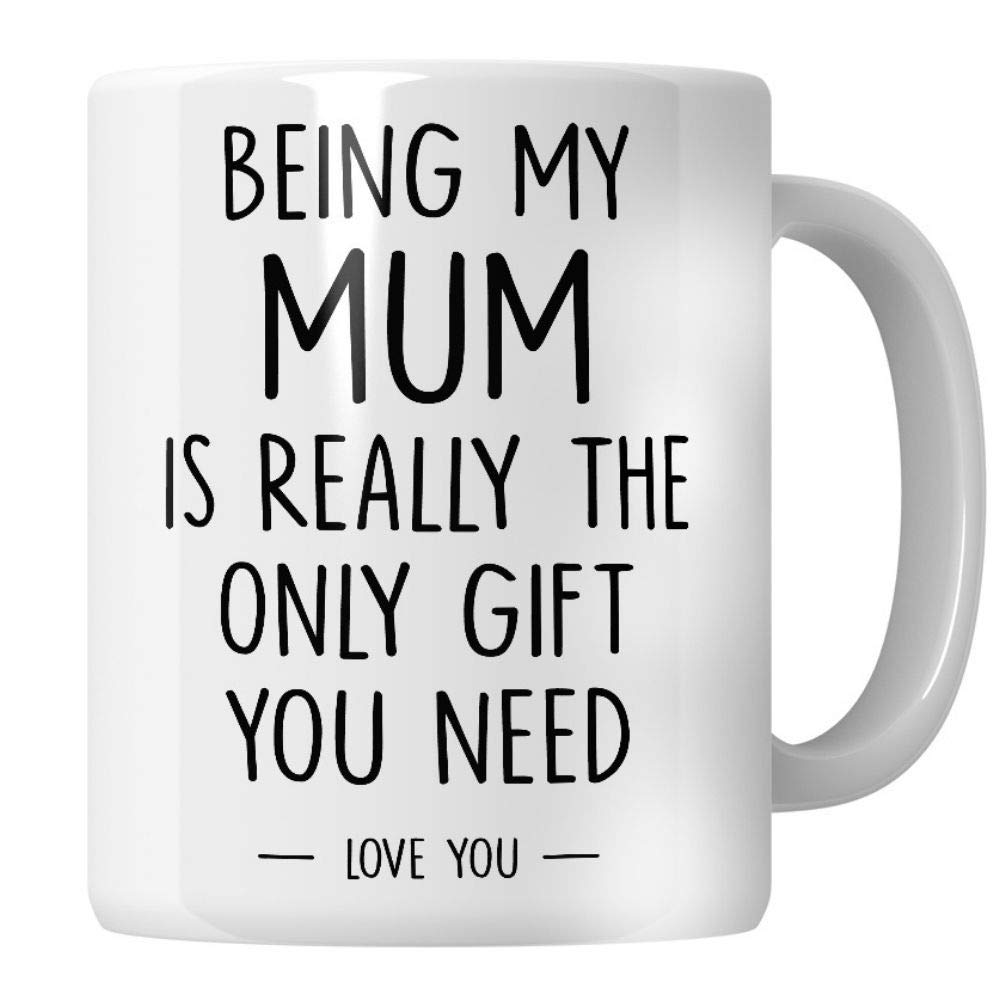 Whizguide Being My Mum is The Only Gift That You Need, Mum Birthday Gifts, Mothers Day Mugs for Mum 11OZ Mug