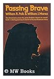 Passing Brave by William Roe Polk, William Mares