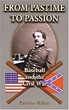 From Pastime to Passion : Baseball and the Civil War