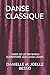 DANSE CLASSIQUE: CAHIER DE LECONS NIVEAU ELEMENTAIRE 2ème année LOISIRS (CAHIERS DE LECONS) (Frenc by DANIELLE et JOELLE BESSO