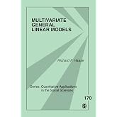 Multivariate General Linear Models (Quantitative Applications in the Social Sciences)
