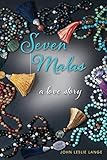 Seven Malas: A Love Story by John Leslie Lange