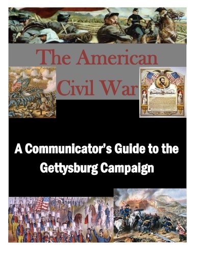 A Communicator's Guide to the Gettysburg Campaign (The American Civil War)