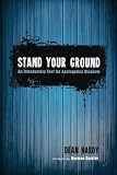 Stand Your Ground: An Introductory Text for Apologetics Students by Dean Hardy
