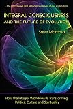 Integral Consciousness and the Future of Evolution