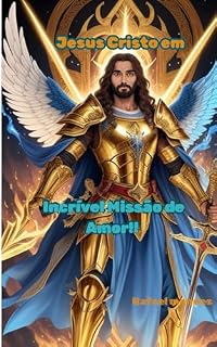 Livro Jesus Cristo em : Uma incrível Missão de Amor