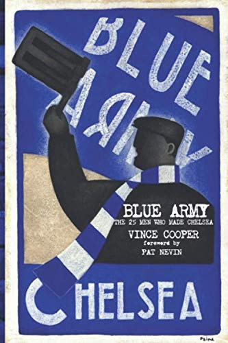 Blue Army The 25 men who made Chelsea