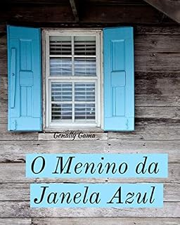 Livro O Menino da Janela Azul (A Menina da Casa Florida Livro 2)