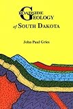 Front cover for the book Roadside Geology of South Dakota by John Paul Gries