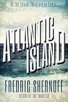 Atlantic Island (Atlantic Island Trilogy Book 1) by [Shernoff, Fredric]