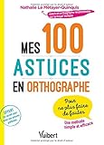Mes 100 astuces en orthographe by