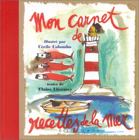 Mon carnet de recettes de la mer by Claire Lhermey, Cécile Colombo
