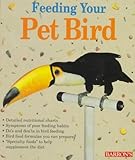 Feeding Your Pet Bird (Pet Reference Books) by Petra M. Burgmann, Michele Earle-Bridges