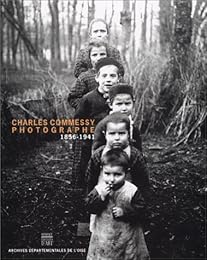 Charles Commessy photographe, 1856-1941
