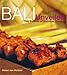 Bali Unveiled: The Secrets of Balinese Cuisine by 