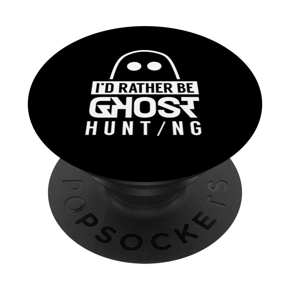 I'd rather be ghost hunting Ghosts Boo Halloween Scary PopSockets Swappable PopGrip