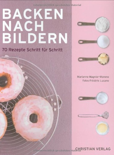 Backen Nach Bildern Magnier Moreno Marianne 9783884729014 Amazon Com Books