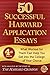 50 Successful Harvard Application Essays: What Worked for Them Can Help You Get into the College of Your Choice