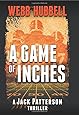 A Game of Inches: A Jack Patterson Thriller