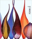 Fire and Form: The Art of Contemporary Glass by