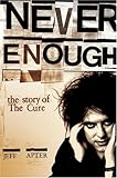 Never Enough: The Story of The 