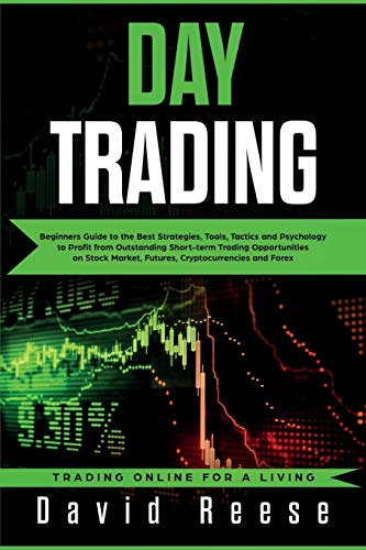 51WKlpmEbkL - Day Trading: Beginners Guide to the Best Strategies, Tools, Tactics and Psychology to Profit from Outstanding Short-term Trading Opportunities on Stock Market, Futures, Cryptocurrencies and Forex