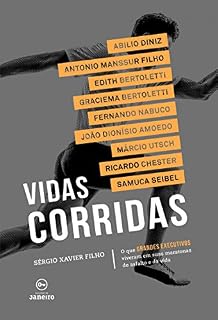 Livro Vidas corridas: O que GRANDES EXECUTIVOS viveram em suas maratonas do asfalto e da vida