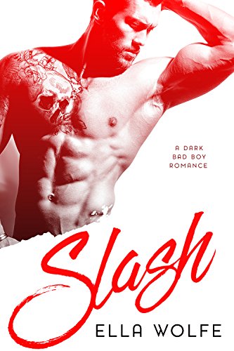 SLASH: A Dark Bad Boy Romance