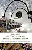 Mastering Your Business Dissertation, Lomas, Robert, 0415596785