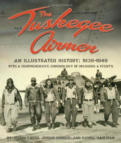 The Tuskegee Airmen: An Illustrated History: 1939-1949