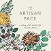 The Artisan Pace: a 14-day coloring book devotional to help you slow down, listen to the heart of Jesus, and walk in step with the Holy Spirit. by Jeana Saeedi
