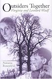 Outsiders Together: Virginia and Leonard Woolf. by 