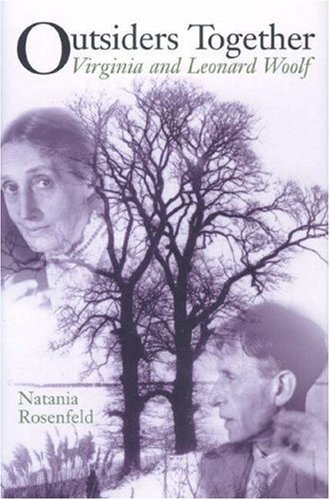Outsiders Together: Virginia and Leonard Woolf. by Natania Rosenfeld