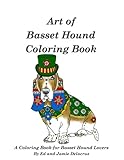 Art of Basset Hound Coloring Book: A Coloring Book for Dog Lovers by Ed Delacruz, Jamie Delacruz