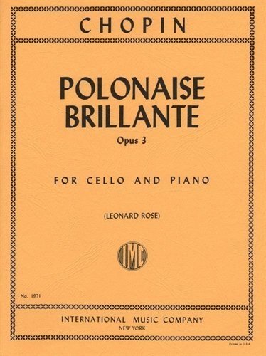 Chopin, Frederick - Polonaise Brillante Op. 3 for Cello and Piano - by Rose - International