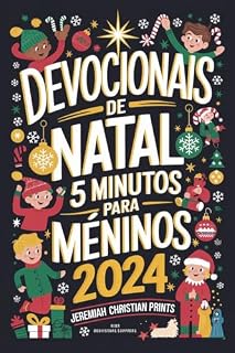 Livro Devocionais de Natal de 5 minutos para meninos 2024: Devocionais divertidos e inspiradores para ajudar os pré-adolescentes a se conectarem com o amor de Deus, com reflexões e tarefas diárias