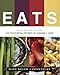 EATS: enjoy all the seconds - 135 Colourful Recipes To Savour & Save by Mary Rolph LaMontagne