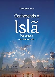 Livro Conhecendo o Islã: Das origens até os dias atuais.
