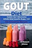 Gout Diet - Contains Gout Inflammation Arthritis Relief Smoothie Recipes 1 & 2: 100 Smoothie Recipes by