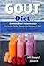 Gout Diet - Contains Gout Inflammation Arthritis Relief Smoothie Recipes 1 & 2: 100 Smoothie Recipes by