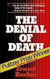 By Ernest Becker The Denial of Death [Paperback]