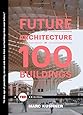 The Future of Architecture in 100 Buildings (TED Books)